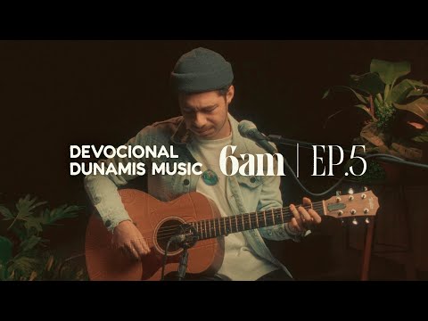 6 AM | DEVOCIONAL COM DUNAMIS MUSIC (EP. 05) - ft. Matheus Gonçalves