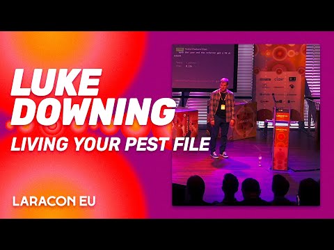 Laracon EU 2022 - Luke Downing - Living your Pest file