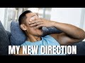 MY NEW DIRECTION | LIFE UPDATE