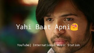 Download lagu Yahi Baat Apni Samajh Me Na Aayi Song WhatsApp Status😘Himesh Reshammiya 😍 mp3