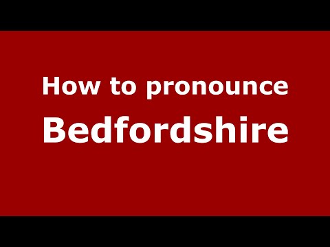 How to pronounce Bedfordshire