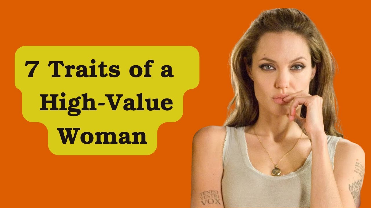 7 Traits of a High-Value Woman | How Many of Them Have You Got?