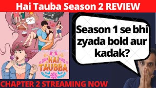 Hai Tauba 2 I Review I Hai Tauba Chapter 2 Review I Hai Tauba Chapter 2 I AltBalaji