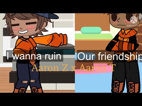 I wanna ruin our friendship • Aaron Z x Aaron T • Lazy Thumbnail