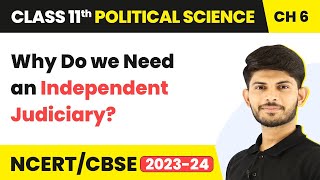 Class 11 Political Science Chapter 6 |Why do we Need an Independent Judiciary?-Judiciary