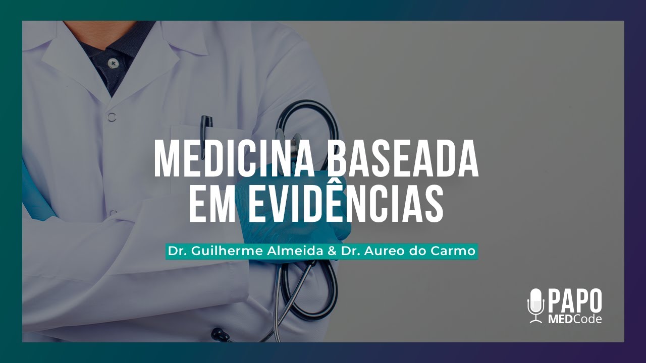 Medicina Baseada em Evidências | Papo MEDCode #64