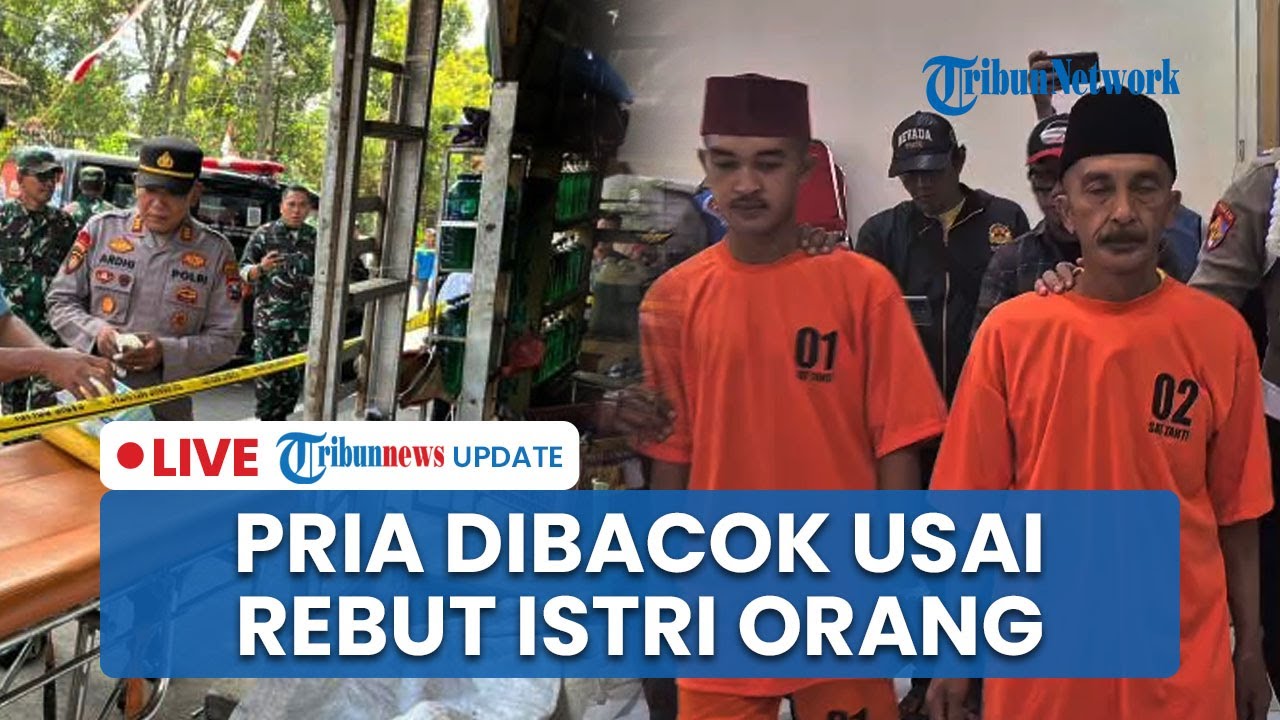 🔴LIVE: Buntut Rebut Istri Orang dan Tebar Ancaman, Pemuda di Probolinggo Tewas Dibacok Bapak & Anak