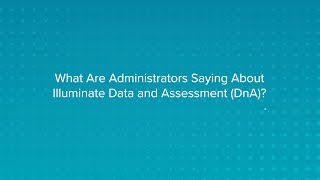 What Are Administrators Saying About Illuminate Data and Assessment (DnA)