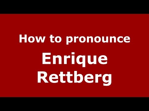 How to pronounce Enrique Rettberg (Spanish/Argentina) - PronounceNames.com