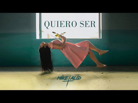 QUIERO SER - Mike Alid (Video Oficial)