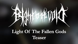Right To The Void - Light Of The Fallen Gods (TEASER)