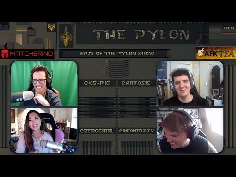 EP.#17 of ThePylonShow.com with @x5_PiG & @ZergGirrl