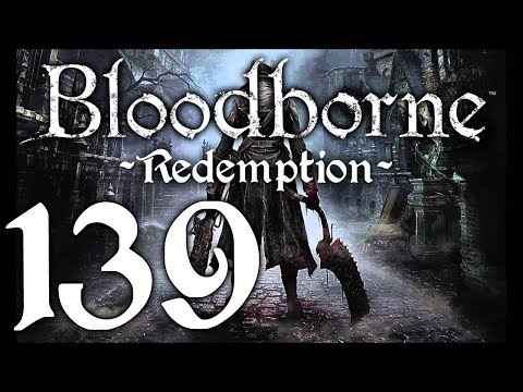 Bloodborne : The Redemption Run pt139 - Staircase Shift Confusion