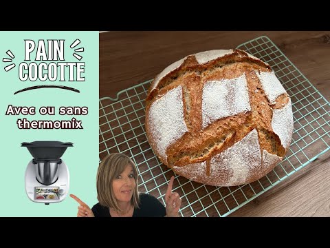 PAIN COCOTTE au Thermomix (recette avec et sans)