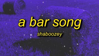Shaboozey - A Bar Song (Tipsy) Lyrics | one here comes the two to the three to the four