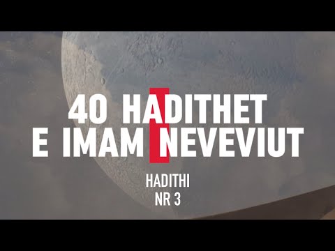 40 HADITHET E IMAM NEVEVIUT - Hadithi Nr 3