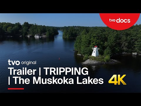 Trailer | TRIPPING | The Muskoka Lakes | 4K | TVO Original