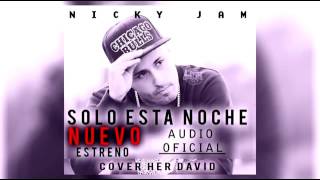 Nicky Jam - Solo Una Noche (Original)