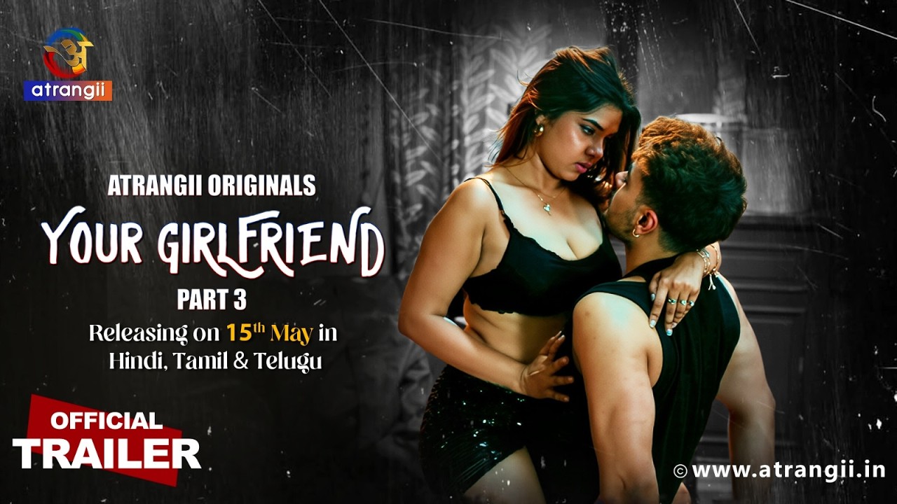 Your Girlfriend (2026) Season 1 Part 3 (Atrangii Originals)