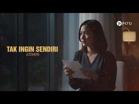 Tak Ingin Sendiri – Dian Piesesha | Cover by PI7U