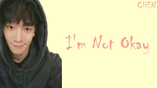 EXO CHEN (첸) - I'm Not Okay (안녕 못해) 【Missing9 OST】 (Rom/Han Lyrics)