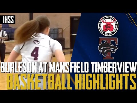 Burleson at Mansfield Timberview - 2023 Week 22 GIrls Basketball Highlights