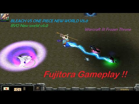 BVO New world 5.0 - Fujitora Gameplay 2 vs 2 no cheat-Bleach Vs One PieceV5 Warcraft 3 Frozen Throne