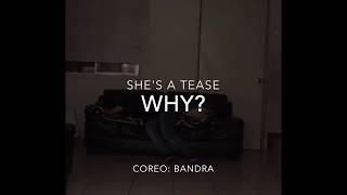 "WHY?"- She's a Tease // coreografía por Bandra