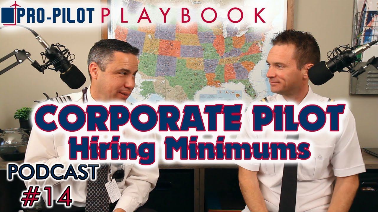 Pro-Pilot Playbook PODCAST #14 // Corporate Pilot Hiring Minimums