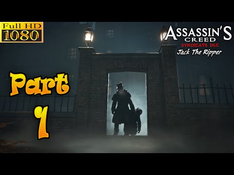 Assassin's Creed Syndicate Jack The Ripper Gameplay Walkthrough Part 1 [1080p PC] No Commentary