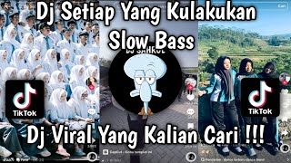 Download lagu DJ SETIAP YANG KULAKUKAN - BAHAGIA TREND SLOW BASS FYP VIRAL TIKTOK TERBARU! mp3