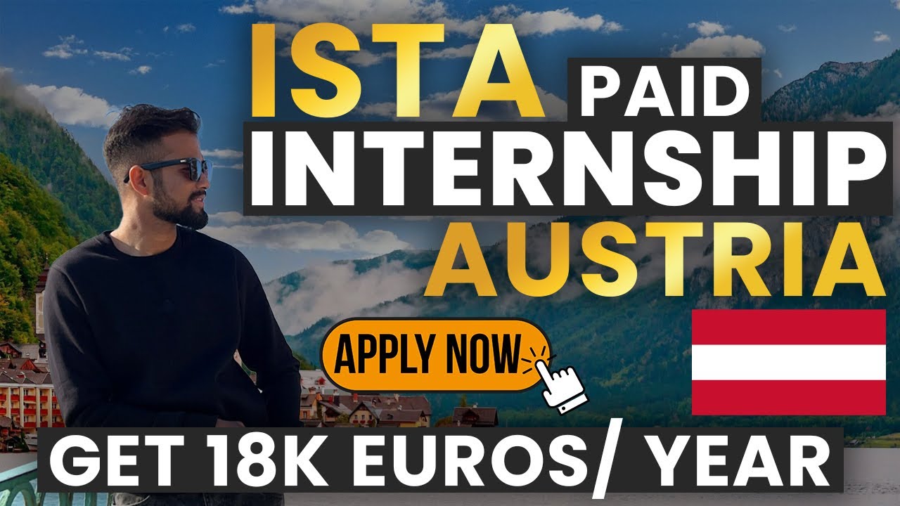 ISTA PAID AUSTRIAN 🇦🇹 INTERNSHIP 2025 || 18000 EUROS OF STIPEND || #internship #studyineurope