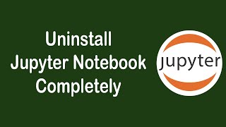 How to Uninstall Jupyter Notebook in Windows 10 | Uninstall Jupyter Notebook | Uninstall Jupyter(PC)