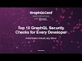 Top 10 GraphQL Security Checks For Every Developer Ankita Gupta Ankush Jain Akto Io