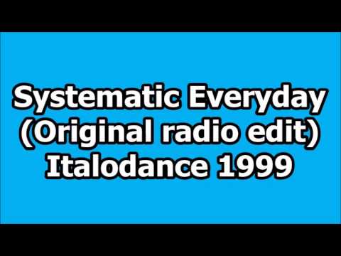Systematic - Everyday (Original radio edit) Italodance 1999