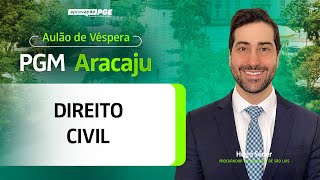 Direito Civil - Aulão de Véspera PGM Aracaju