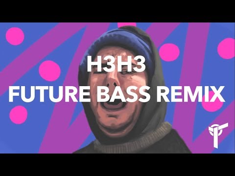 Torrus - h3h3 Remix (FUTURE BASS)