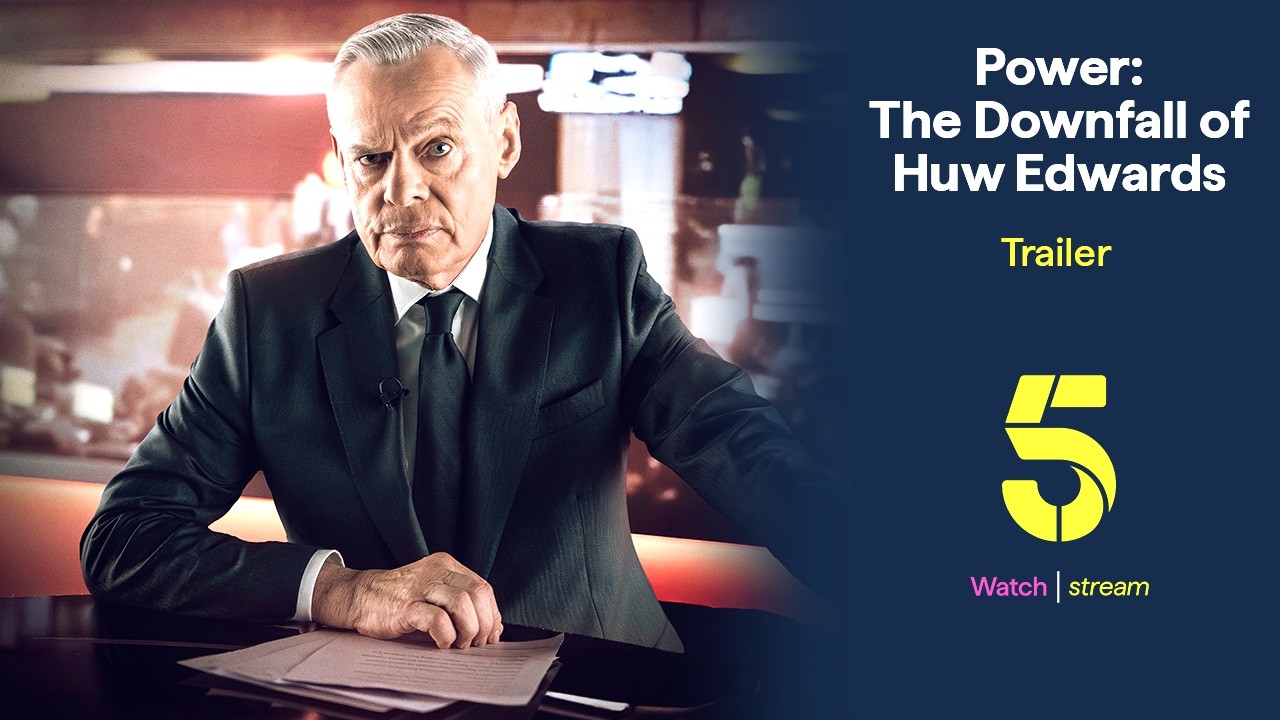 Power: The Downfall of Huw Edwards | Trailer | Channel 5 - YouTube