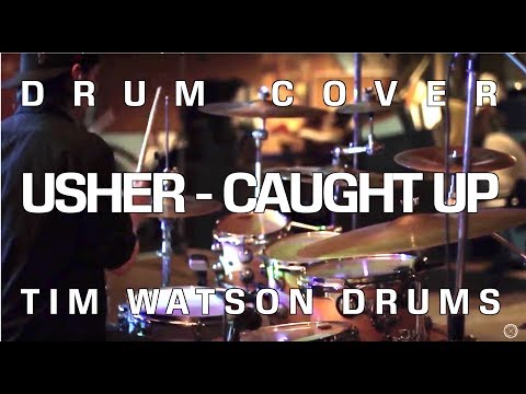 Aaron Spears inspired - Usher Caught up Drum Cover - Tim Watson Drums