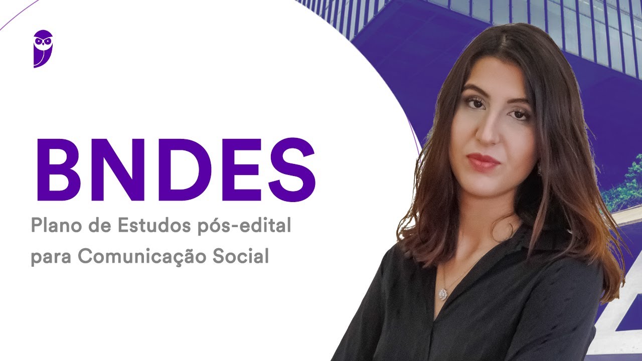 Concurso BNDES: Plano de Estudos pós-edital para Comunicação Social