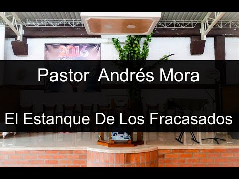 El Estanque De Los Fracasados - Pastor Andrés Mora