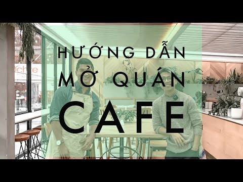 Como abrir uma cafeteria | Mở quán Cafe như thế nào?