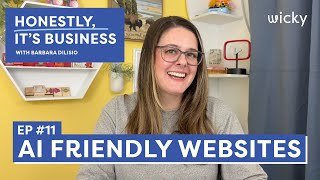 How To Make Your Website More AI Friendly | Honestly, It's Business Ep. 11