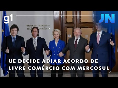 Jornal Nacional: União Europeia decide adiar assinatura do acordo de livre comércio com Mercosul