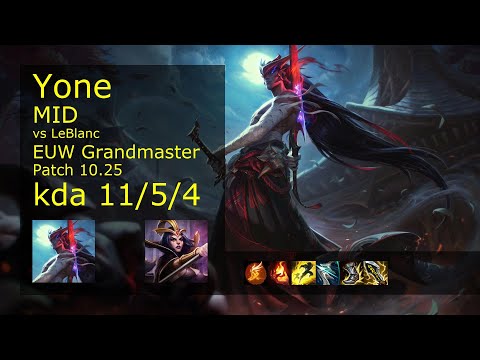 Yone vs LeBlanc Mid - EUW Grandmaster 11/5/4 Patch 10.25 Gameplay