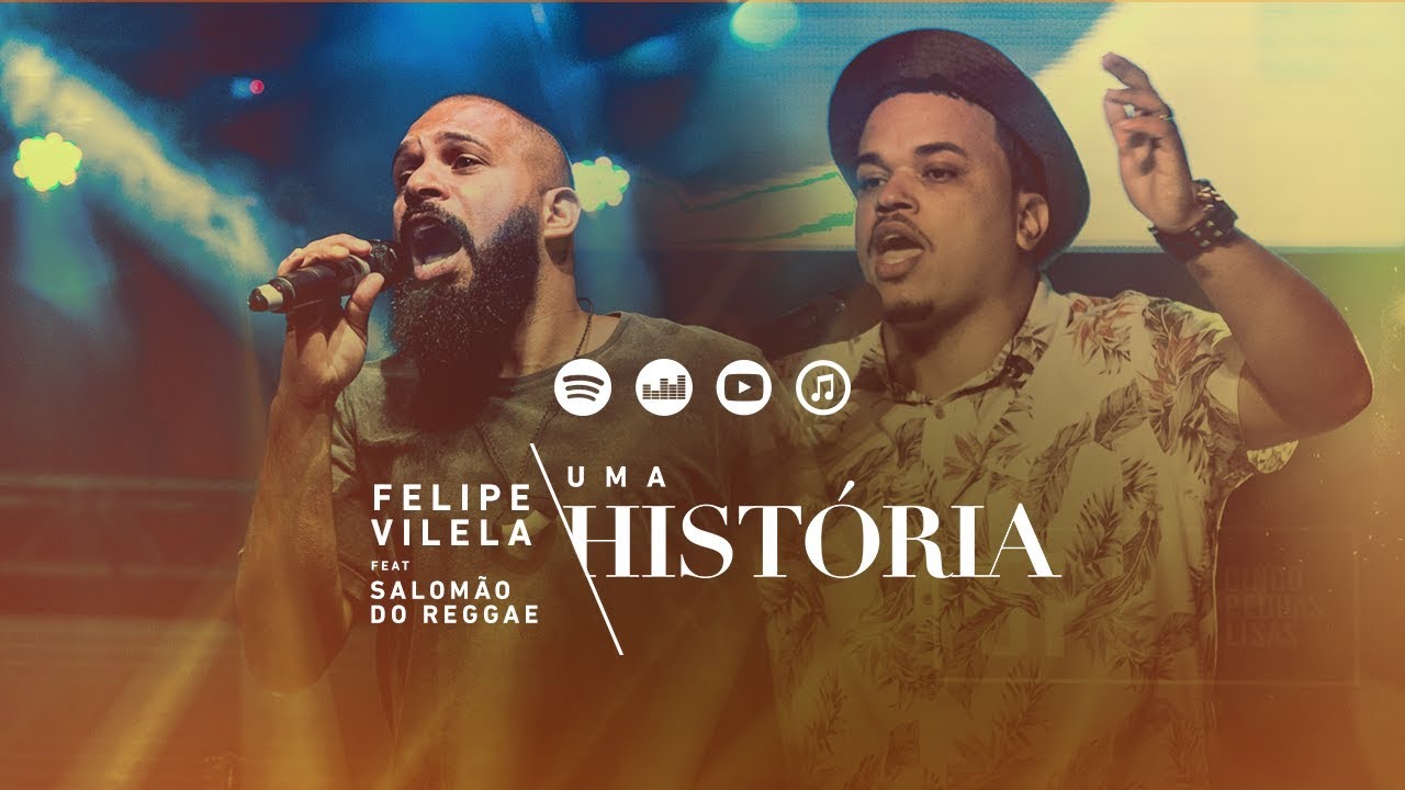 Felipe Vilela | Uma História feat. Salomão do Reggae