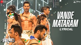 Vande Mataram - Lyrical  ABCD 2  Varun Dhawan &