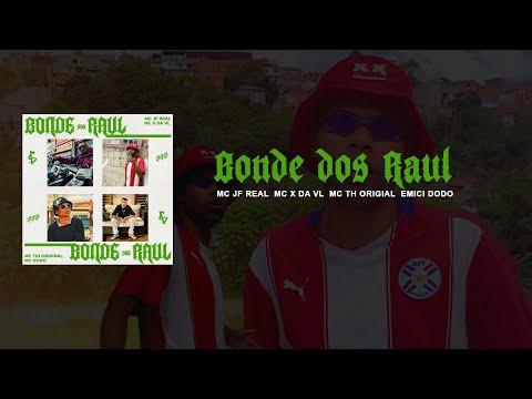 BONDE DOS RAUL | MC JF REAL, MC X DA VL,  MC TIH ORIGINAL E EMICI DODO