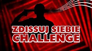ZDISSUJ SIEBIE CHALLENGE / MC Sobieski | Gargamel, Szparagi, Gimper, CookieM, Karolek, Żiżej