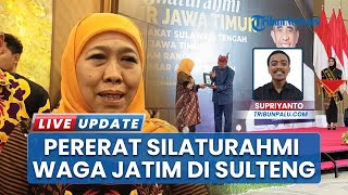 Forum Silaturahmi Perantauan Jawa Timur di Sulteng, Simbol Kolaborasi 2 Daerah Tuk Kemajuan Bangsa